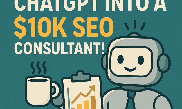 ☕🤖 Tutorial: How to turn ChatGPT into a $10k SEO Consultant!