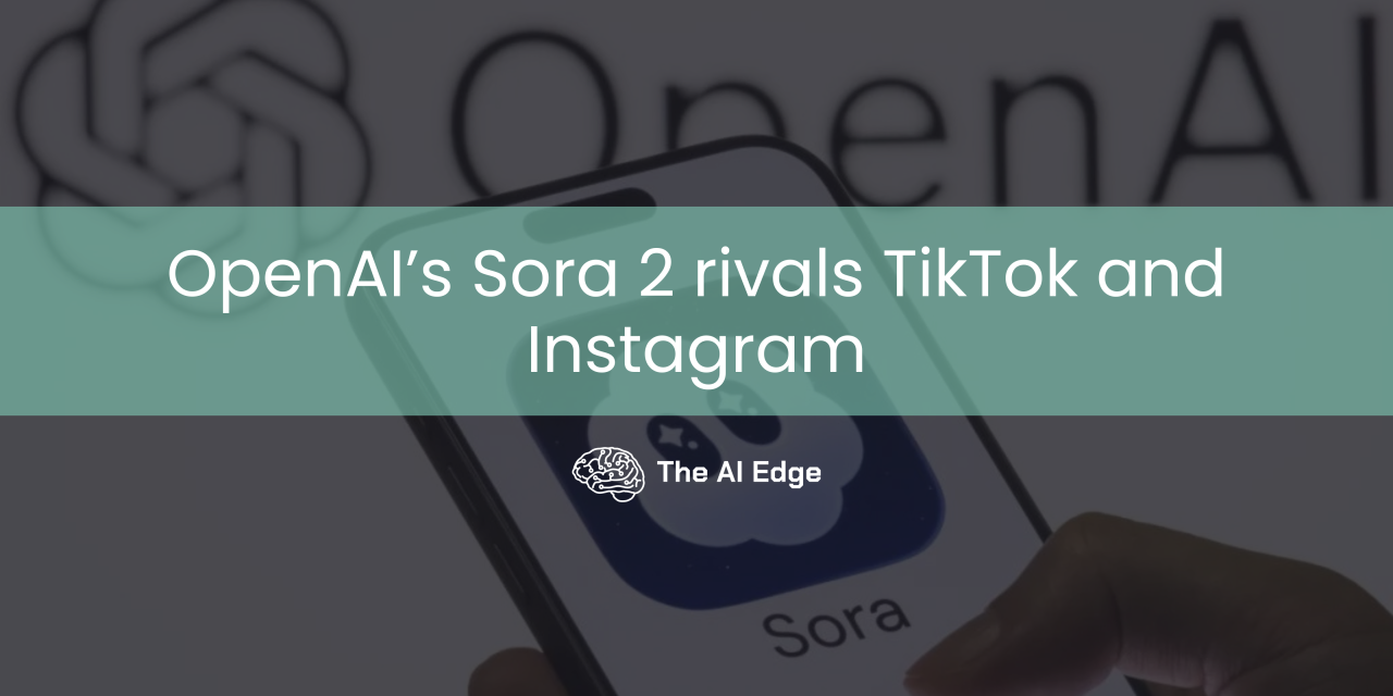 OpenAI’s Sora 2 rivals TikTok and Instagram