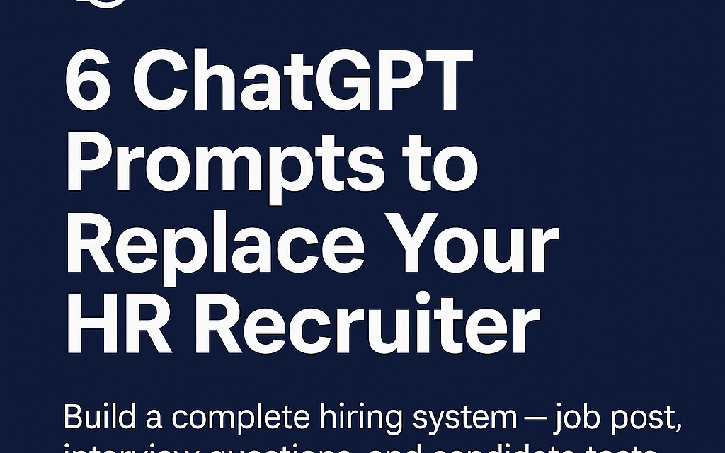 ☕🤖 Tutorial: 6 ChatGPT Prompts to Replace Your HR Recruiter!