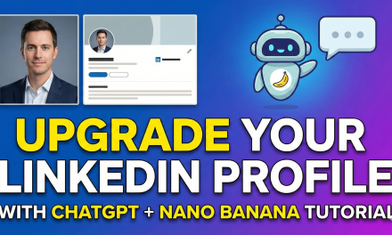 ☕🤖 Tutorial: How To Upgrade Your Entire LinkedIn Profile With ChatGPT + Nano Banana