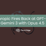 Anthropic Fires Back at GPT-5.1 & Gemini 3 with Opus 4.5