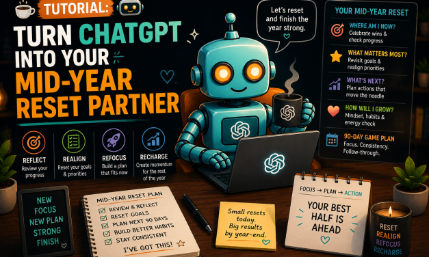 ☕🤖Tutorial: Turn ChatGPT Into Your Mid-Year Reset Partner