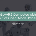 Z AI’s GLM-5.2 Competes with GPT-5.5 at Open-Model Prices