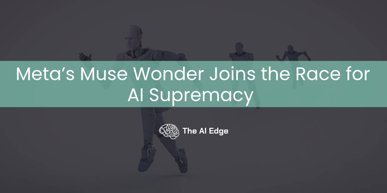 Meta’s Muse Wonder Joins the Race for AI Supremacy